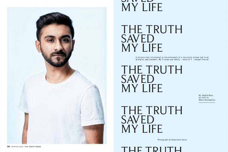 A spread from University of Toronto Magazine includes a picture of Tahmid Khan and the words: the truth saved my life.