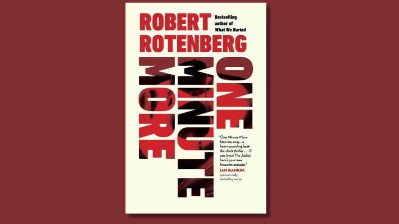 Book cover for Robert Rotenberg's new novel "One Minute More" overlayed on a red background