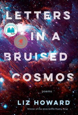 Book cover: Letters in a Bruised Cosmos by Liz Howard, winner of the Griffin Poetry Prize.