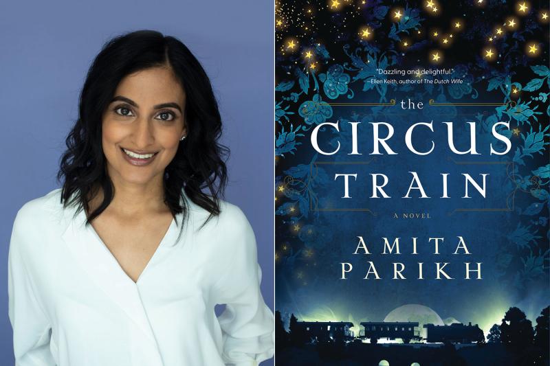 Composite: Amita Parikh smiling, the cover of The Circus Train shows a train under a starry sky.