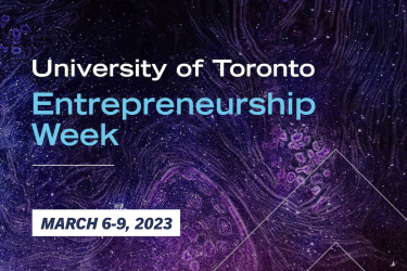 University of Toronto Entrepreneurship Week, March 6-9