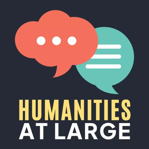 Humanities at Large podcast cover with a quotation and speech bubble above the text