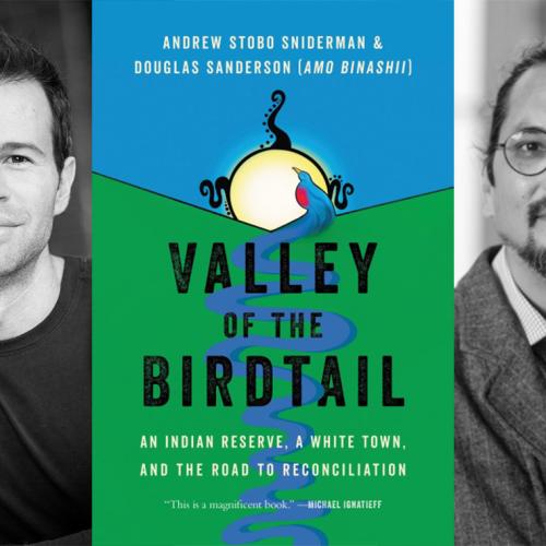 Book cover for Valley of the Birdtail and portrait images of Andrew Stobo Sniderman and Douglas Sanderson Amo Binashii.