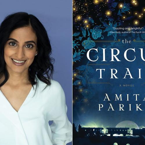 Composite: Amita Parikh smiling, the cover of The Circus Train shows a train under a starry sky.
