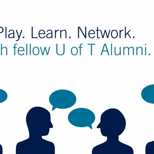 Play. Learn. Network. With fellow U of T Alumni