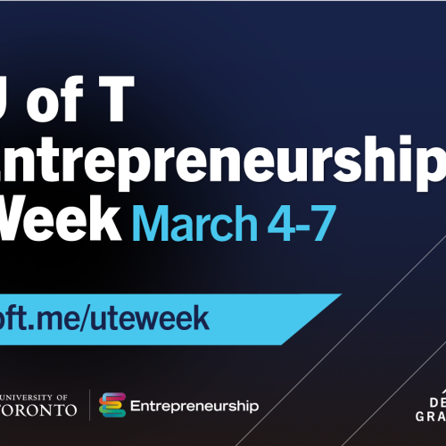 U of T Entrepreneurship Week, March 4-7